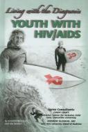 Youth with HIV/AIDS: Living with the Diagnosis di Kenneth McIntosh, Ida Walker edito da MASON CREST PUBL