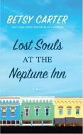 Lost Souls at the Neptune Inn di Betsy Carter edito da THORNDIKE PR