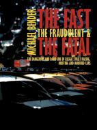 The Fast, The Fraudulent & The Fatal di Michael Bender edito da Authorhouse