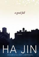 A Good Fall di Ha Jin edito da Blackstone Audiobooks
