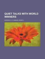 Quiet Talks With World Winners di S. D. Gordon edito da Books Llc