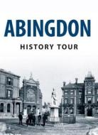 Abingdon History Tour di Pamela Horn edito da Amberley Publishing