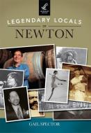 Legendary Locals of Newton di Gail Spector edito da LEGENDARY LOCALS