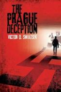 The Prague Deception di Victor O. Swatsek edito da Createspace