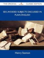 Sex, Avoided Subjects Discussed in Plain English - The Original Classic Edition edito da Tebbo