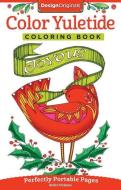 Color Yuletide Coloring Book di Robin Pickens edito da Fox Chapel Publishing