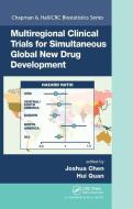 Multiregional Clinical Trials for Simultaneous Global New Drug Development edito da Taylor & Francis Inc