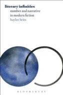 Literary Infinities: Number and Narrative in Modern Fiction di Baylee Brits edito da CONTINNUUM 3PL