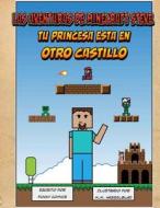 Las Aventuras de Minecraft Steve - Tu Princesa Esta En Otro Castillo di Funny Comics edito da Createspace