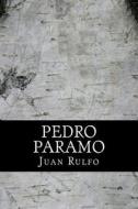 Pedro Paramo di Juan Rulfo edito da Createspace