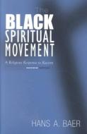 The Black Spiritual Movement, 2Nd Ed di Hans Baer edito da University of Tennessee Press