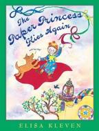 The Paper Princess Flies Again di Elisa Kleven edito da Tricycle Press