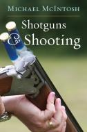 Shotguns & Shooting di Michael McIntosh edito da Derrydale Press