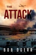 The Attack di Bob Doerr edito da TotalRecall Publications