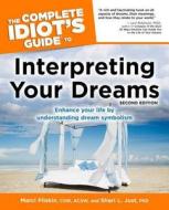 Complete Idiot\'s Guide To Interpreting Your Dreams di Marci Pliskin, Shari L. Just edito da Alpha Books