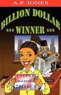 Billion Dollar Winner di Arlene P. Jones edito da Penknife Press