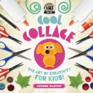 Cool Collage: The Art of Creativity for Kids! di Anders Hanson edito da Checkerboard Books