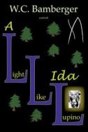 A Light Like Ida Lupino di W. C. Bamberger edito da Livingston Press (AL)