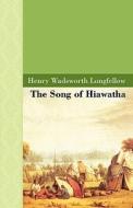 The Song of Hiawatha di Henry Wadsworth Longfellow edito da ARCHEION PR LLC
