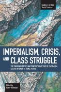 Imperialism, Crisis And Class Struggle: The Enduring Verities And Contemporary Face Of Capitalism. di Henry Veltmeyer edito da Haymarket Books