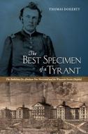 The Best Specimen of a Tyrant di Thomas Doherty edito da University of Iowa Press