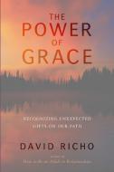 The Power Of Grace di David Richo edito da Shambhala Publications Inc