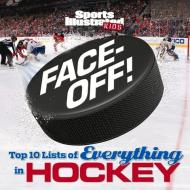 Face-Off: Top 10 Lists of Everything in Hockey di The Editors of Sports Illustrated Kids, Sarah Kwak edito da Sports Illustrated Books