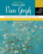 Shurvell, J: Fantastic Forgeries: Paint Like Van Gogh di Joanne Shurvell, Susan Lea edito da Race Point Publishing