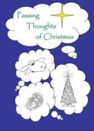 Passing Thoughts of Christmas di Dennis G. Hull edito da Tate Publishing & Enterprises