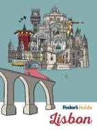 Fodor's Inside Lisbon di Fodor'S Travel Guides edito da FODORS