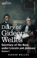 Diary Of Gideon Welles, Volume I di Welles Gideon Welles edito da Cosimo