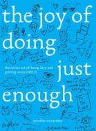 The Joy of Doing Just Enough di Jennifer McCartney edito da Norton & Company