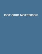 DOT GRID NOTEBK di Smart Books Inc, Eric Char edito da INDEPENDENTLY PUBLISHED