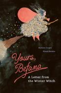 Yours, Befana di Barbara Cuoghi edito da GREYSTONE KIDS
