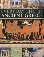 Everyday Life in Ancient Greece di Nigel Rodgers edito da Anness Publishing