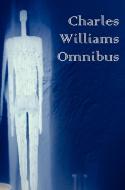 Charles Williams Omnibus - War in Heaven, Many Dimensions, the Place of the Lion, Shadows of Ecstasy, the Greater Trumps di Charles Williams edito da OXFORD CITY PR