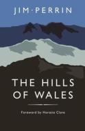 Hills of Wales, The di Jim Perrin edito da Gomer Press