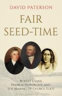 Fair Seed-time di David Paterson edito da Troubador Publishing