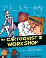The Cartoonist's Workshop di Steve Marchant edito da Collins & Brown