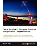 Oracle PeopleSoft Enterprise Financial Management 9.1 Implementation di Ranjeet Yadav edito da PACKT PUB
