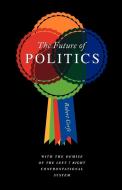 The Future of Politics di Robert Corfe edito da Arena Books Ltd