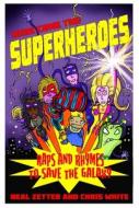 Here Come the Superheroes di Neal Zetter edito da Troika Books