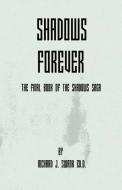 Shadows Forever di Richard J. Swank edito da E BOOKTIME LLC