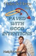Paved With Good Intentions di Keith B Darrell edito da Amber Book Company