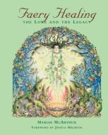 Faery Healing di Margie McArthur edito da Apocryphile Press