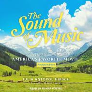 The Sound of Music: The Making of America's Favorite Movie di Julia Antopol Hirsch edito da Tantor Audio