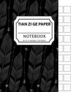 Tian Zi GE Notebook: Notebook for Writing Chinese Characters, Grid Guide Lines, Journal for Study and Calligraphy, 150 Pages, Cover 8.5"x11 di David Blank Publishing edito da Createspace Independent Publishing Platform