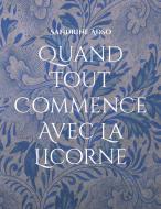 Quand Tout Commence Avec La Licorne di Sandrine Adso edito da Books on Demand