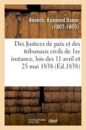 Des Justices de Paix Et Des Tribunaux Civils de 1re Instance di Benech-R edito da Hachette Livre - BNF