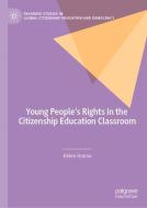 Young People's Rights in the Citizenship Education Classroom di Helen Hanna edito da Springer International Publishing